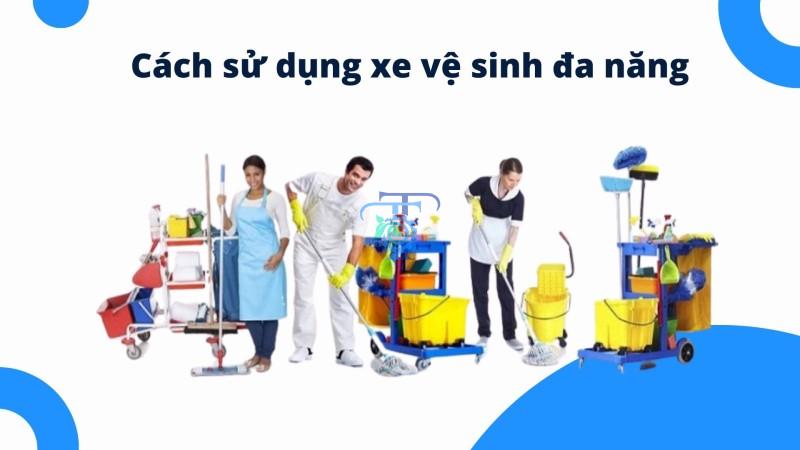 các bước sử dụng xe vệ sinh